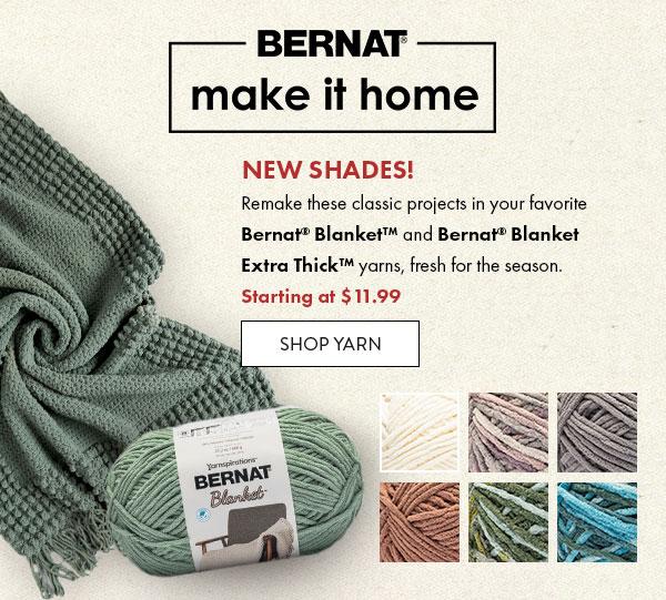 Bernat Make it Home yarn starting at 11.99! JoAnn Fabric and Craft